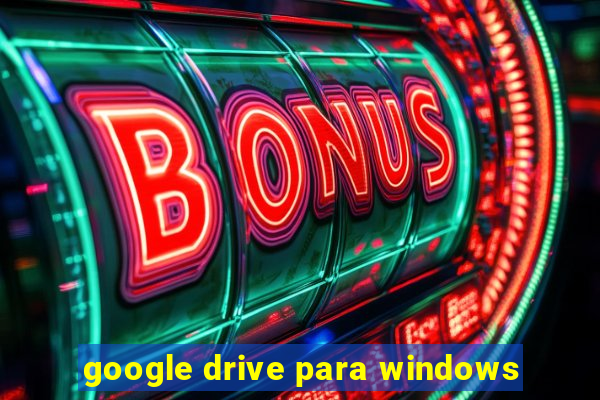 google drive para windows